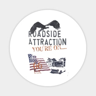 Roadside Attraction You Are On Magnet